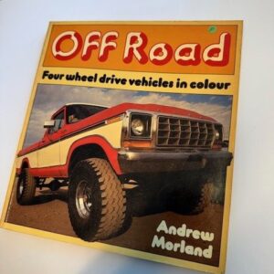 OFF ROAD FOUR WHEEL DRIVE VEHICLES IN COLOUR (ANDREW MORLAND)